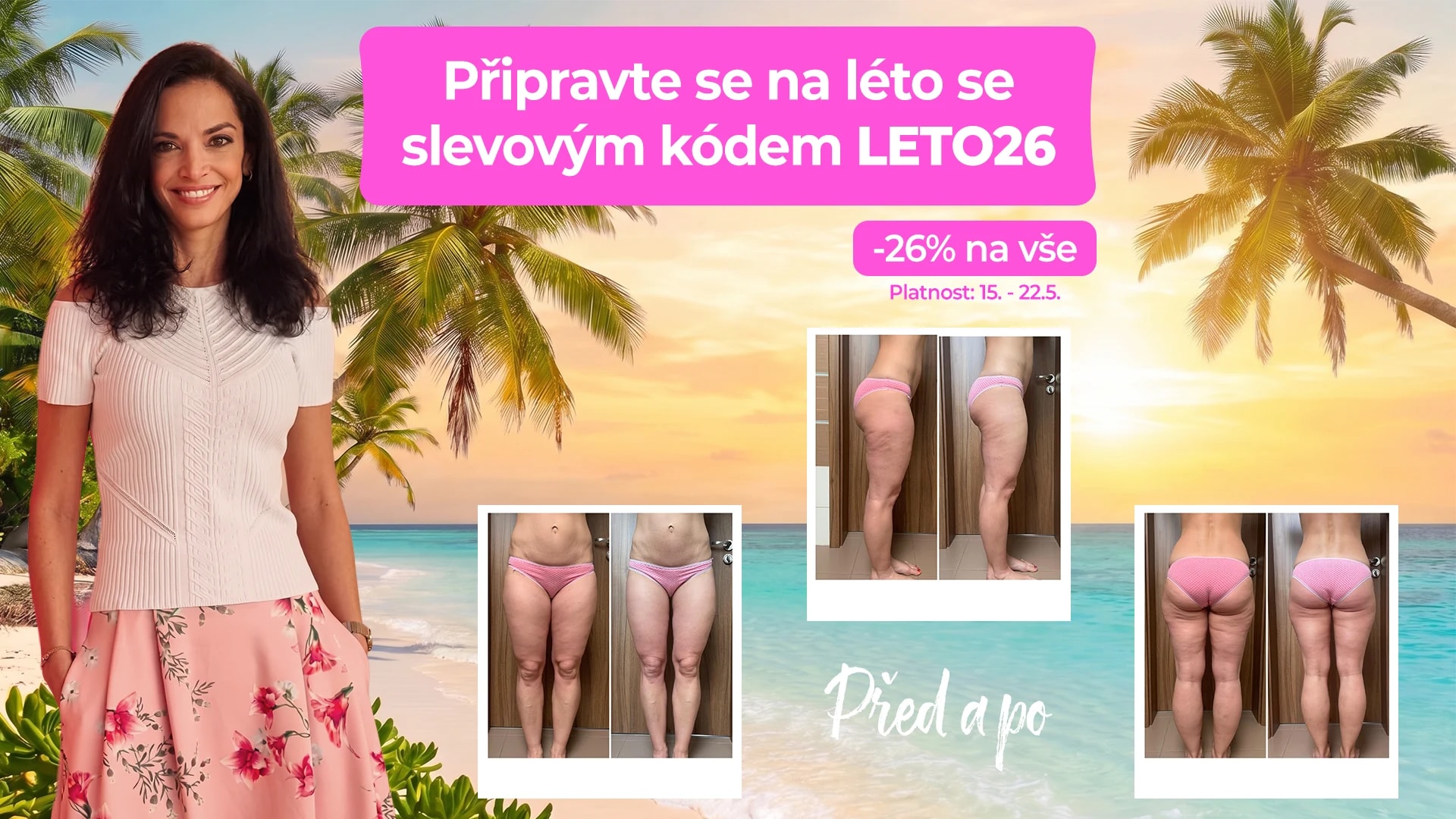 Letní akce — 26 % sleva s kódem LETO26 a dárek pro prvních 100 nad 1 600 Kč. Platí do 22. 5. 2026